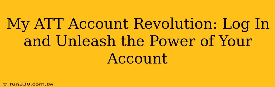 My ATT Account Revolution: Log In and Unleash the Power of Your Account