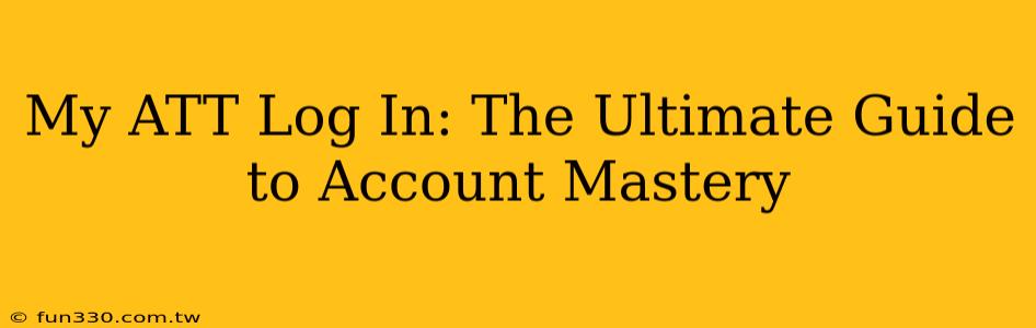 My ATT Log In: The Ultimate Guide to Account Mastery