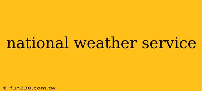 national weather service