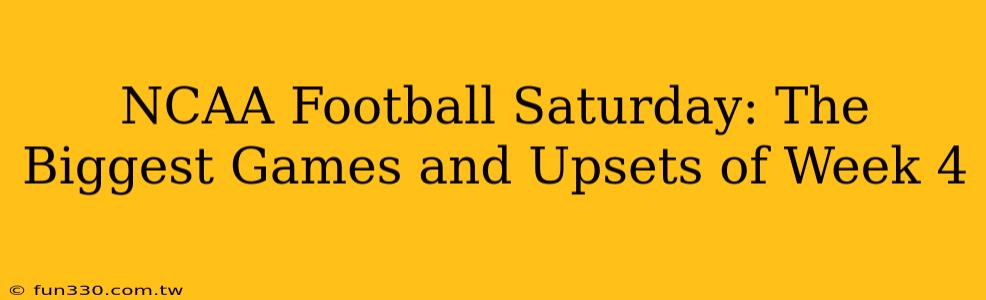 NCAA Football Saturday: The Biggest Games and Upsets of Week 4