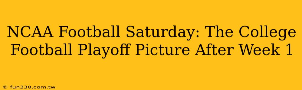 NCAA Football Saturday: The College Football Playoff Picture After Week 1