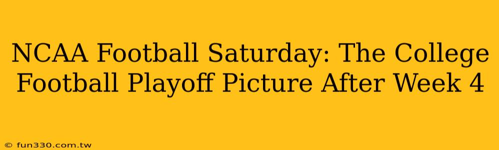 NCAA Football Saturday: The College Football Playoff Picture After Week 4