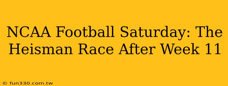 NCAA Football Saturday: The Heisman Race After Week 11