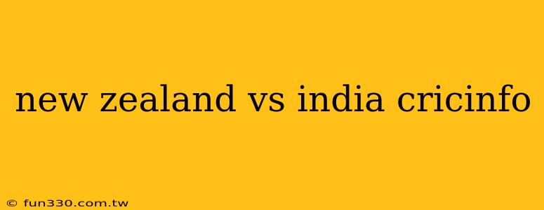 new zealand vs india cricinfo