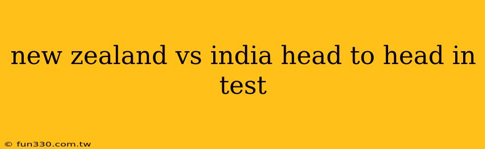 new zealand vs india head to head in test