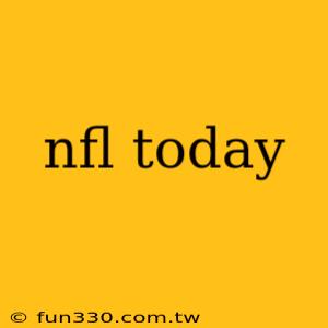 nfl today