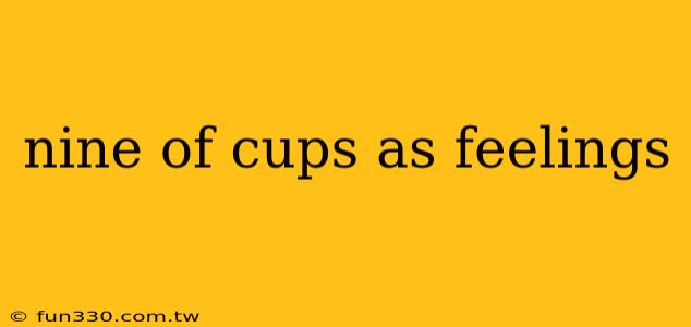 nine of cups as feelings