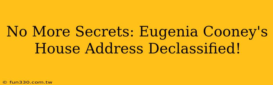 No More Secrets: Eugenia Cooney's House Address Declassified!