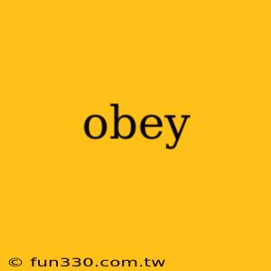 obey