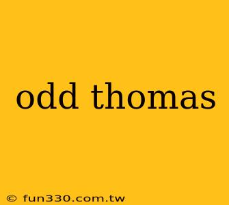 odd thomas