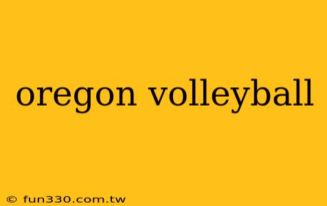 oregon volleyball