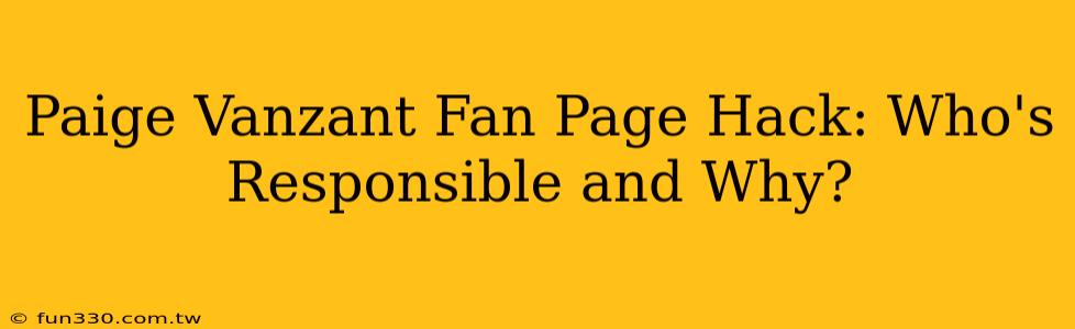 Paige Vanzant Fan Page Hack: Who's Responsible and Why?