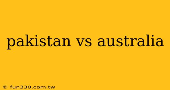 pakistan vs australia