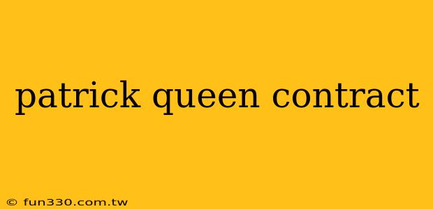 patrick queen contract