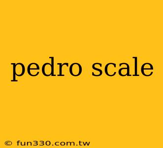 pedro scale