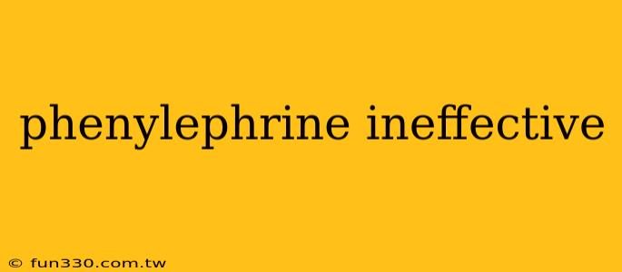 phenylephrine ineffective