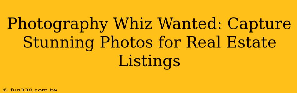 Photography Whiz Wanted: Capture Stunning Photos for Real Estate Listings