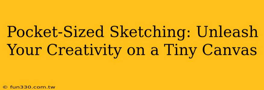 Pocket-Sized Sketching: Unleash Your Creativity on a Tiny Canvas