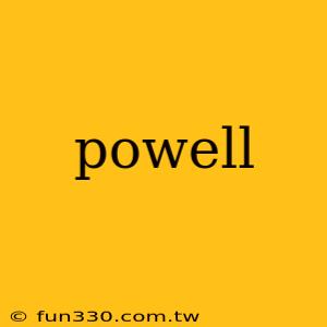 powell