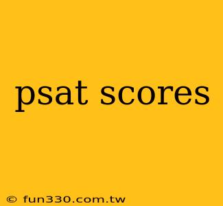 psat scores