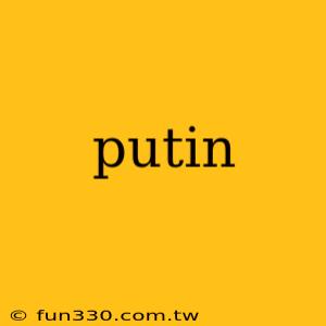 putin