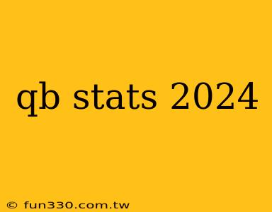 qb stats 2024