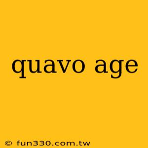 quavo age