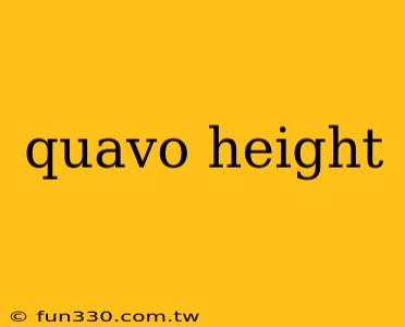 quavo height