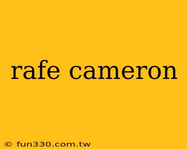 rafe cameron