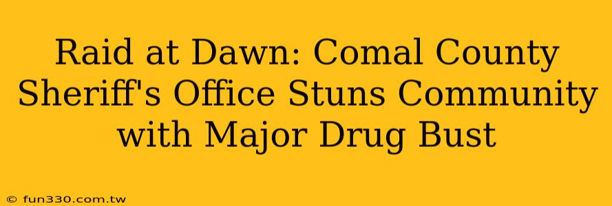 Raid at Dawn: Comal County Sheriff's Office Stuns Community with Major Drug Bust