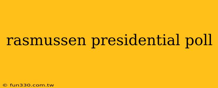 rasmussen presidential poll