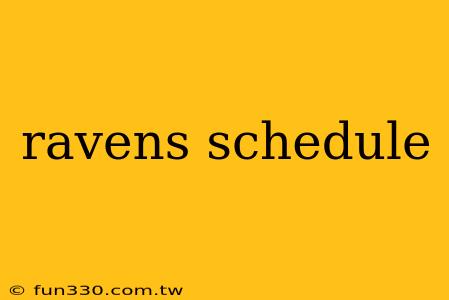 ravens schedule