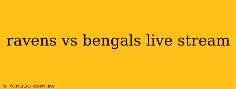 ravens vs bengals live stream