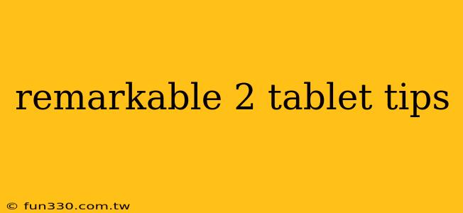 remarkable 2 tablet tips