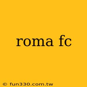 roma fc