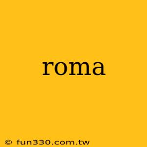 roma