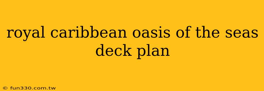 royal caribbean oasis of the seas deck plan