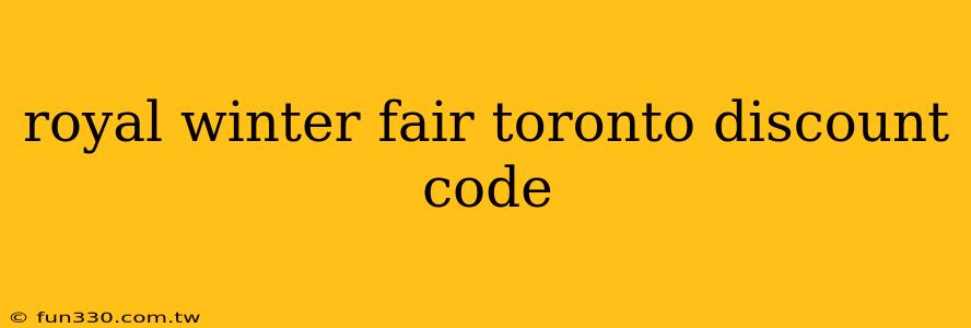 royal winter fair toronto discount code