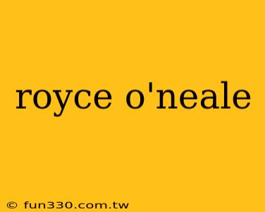 royce o'neale