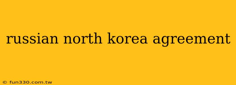 russian north korea agreement