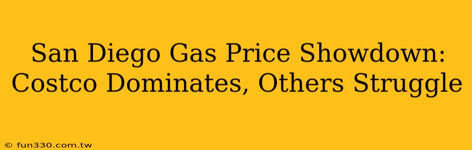 San Diego Gas Price Showdown: Costco Dominates, Others Struggle