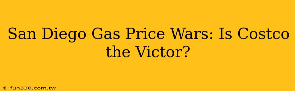 San Diego Gas Price Wars: Is Costco the Victor?