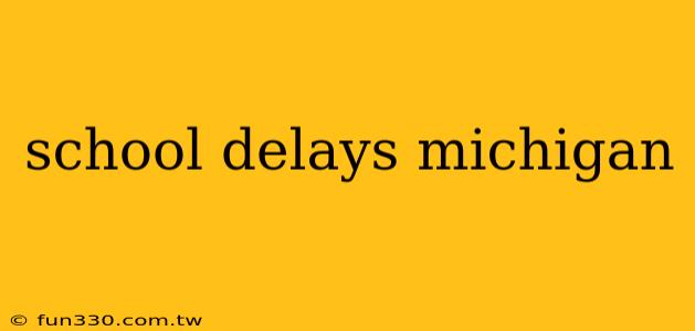 school delays michigan