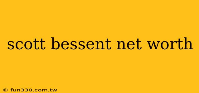 scott bessent net worth