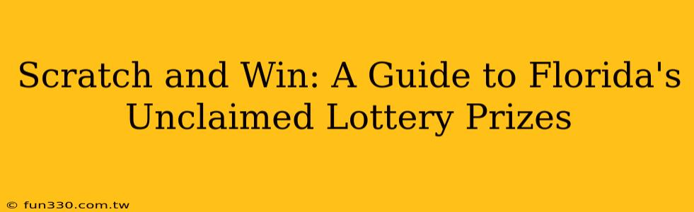 Scratch and Win: A Guide to Florida's Unclaimed Lottery Prizes