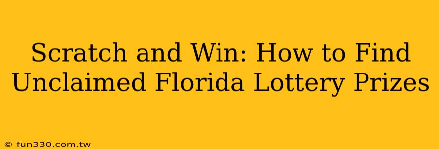 Scratch and Win: How to Find Unclaimed Florida Lottery Prizes