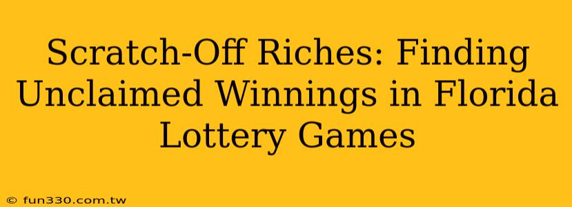 Scratch-Off Riches: Finding Unclaimed Winnings in Florida Lottery Games