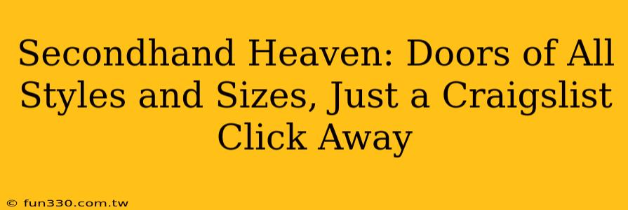 Secondhand Heaven: Doors of All Styles and Sizes, Just a Craigslist Click Away