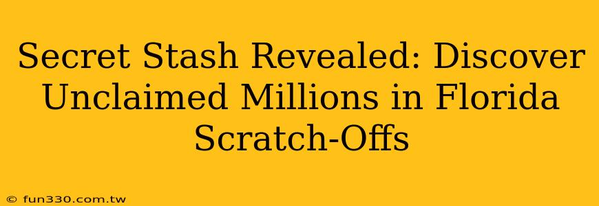 Secret Stash Revealed: Discover Unclaimed Millions in Florida Scratch-Offs