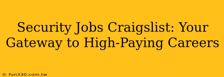 Security Jobs Craigslist: Your Gateway to High-Paying Careers